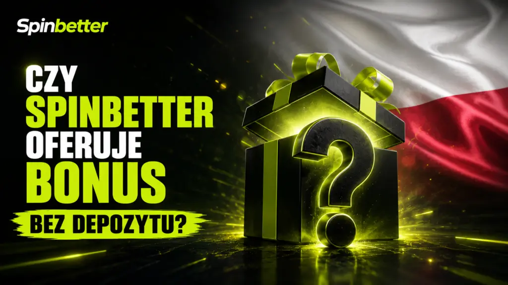 Czy SpinBetter Oferuje Bonus Bez Depozytu?