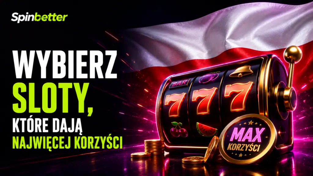 Wybierz Sloty, Które Dają Najwięcej Korzyści